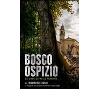 BOSCO OSPIZIO-LE COSE OLTRE LE PERSONE: Il viaggio di una protesta attraverso le Cinque Soglie