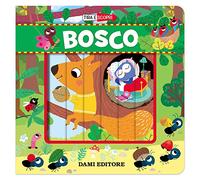 Bosco. Tira e scopri. Ediz. a colori
