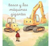Bosco y las máquinas gigantes