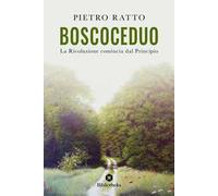 BoscoCeduo. La rivoluzione comincia dal principio