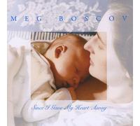 Boscov, Meg - Since I Gave My Heart Away