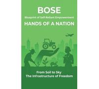 Bose Blueprint of Self-Reliant Empowerment HANDS OF A NATION (Copertina rigida)
