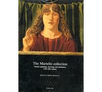 Boskovits, Miklos. - The Martello collection. Further paintings, drawings and mi