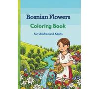 Bosnian Flowers: Coloring Book for Children and Adults