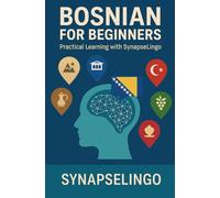 Bosnian for Beginners: Practical Learning with SynapseLingo