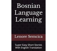 Bosnian Language Learning: Super Easy Short Stories With English Translation