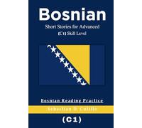 Bosnian Short Stories for Advanced (C1) Skill Level - Bosnian Reading Practice