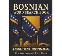 Bosnian Word Search Book: Large Print 8.5 X 11 Puzzle Collection with 100 Puzzles and 2000 Unique Words on Bosnian Language, Culture, and Vocabulary