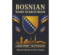 Bosnian Word Search Book: Large Print Puzzle Collection with 100 Puzzles and 2000 Unique Words on Bosnian Language, Culture, and Vocabulary
