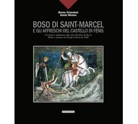 Boso di Saint-Marcel e gli affreschi del castello di Fénis. Un pittore valdostan