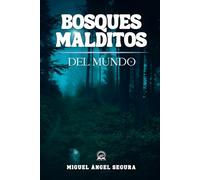 Bosques malditos del mundo: Leyendas oscuras, desapariciones y sucesos paranormales