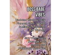 Boss Babe Vibes - 93-Day Undated Journal & Daily Planner for Young Women and Single Moms: Slay Your Goals, Manage Your Chaos, and Celebrate Your Wins