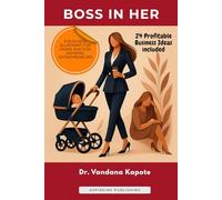 BOSS In Her: A Business Blueprint for Moms and for Aspiring Entrepreneurs