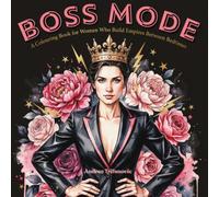 Boss Mode: 50 Coloring Pages for Women Who Build Empires Between Bedtimes