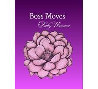 Boss Moves 24 hr Daily Planner: w/Fitness, Business & Finance, Side Hustle & Investments, and Self Care Check Ins. (All on 1 page) 8.5 x 11in