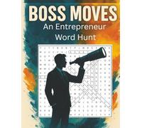 BOSS MOVES: An Entrepreneur Word Hunt: Word Search with Easy to Read Print about Entrepreneurship, Business and More | 8.5 x 11 inches, 67 pages | ... Gift for Vacations, Holidays and Free Times|