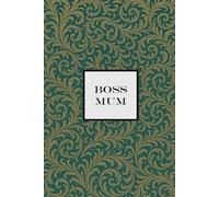 Boss Mum Notebook - Emerald Green with Gold Leaf: A Motivational Notepad for Busy Boss Mums