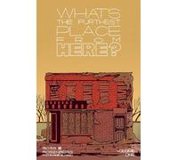 What's the Furthest Place from Here 1: Getting Lost at the End of the World: Volume 1