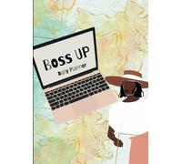 Boss Up : Dail Planner: A Self-Development Journey for Ambitious Women
