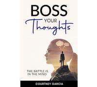 Boss Your Thoughts: The Battle is in the Mind