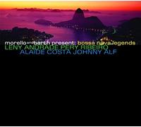 Bossa Nova Legends - Bossa Nova Legends, Morello & Barth Present: