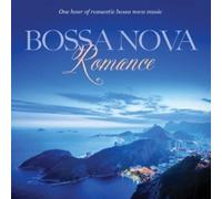 Bossa Nova Romance: One Hour of Romantic Instrumental Bossa Nova Music (CD)