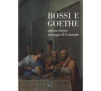 Bossi e Goethe. Affinità elettive nel segno di Leonardo