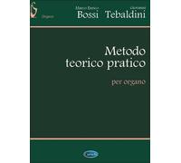 Metodo teorico pratico per organo - Bossi Marco Enrico, Tebaldini Giovanni