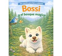 Bossi y el bosque mágico: Un cuento infantil para leer y colorear