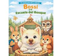 Bossi y la Escuela del Bosque: Un cuento para leer y colorear