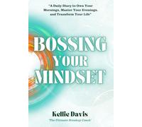 Bossing Your Mindset: A Daily Positivity Diary for Gratitude, Affirmations & Self-Care to Overcome Negative Thinking