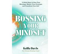 Bossing Your Mindset: A Daily Positivity Diary for Gratitude, Affirmations & Self-Care to Overcome Negative Thinking