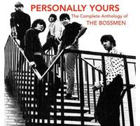 Bossmen - Personally Yours: Complete Anthology Of Bossmen