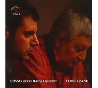 Bosso Meets Basso Quintet - Cool Trane