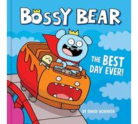 David Horvath Bossy Bear: The Best Day Ever (Copertina rigida) Bossy Bear