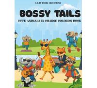 Bossy Tails: Cute Animals in Charge Coloring Book