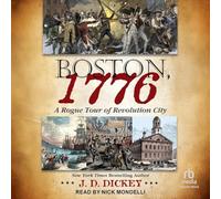 Boston, 1776: A Rogue Tour of Revolution City