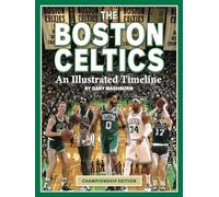 Boston Celtics: An Illustrated Timeline