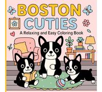 Boston Cuties: A Relaxing and Easy Coloring Book