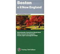 BOSTON E IL NEW ENGLAND GUIDA VERDE TCI 2018 - AA.VV. - TOURING