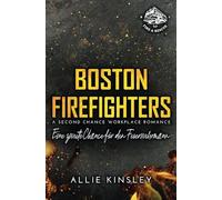 Boston Firefighters: Eine zweite Chance für den Feuerwehrmann (A second Chance, Workplace Romance)