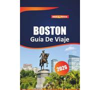 Boston Guía De Viaje 2026: Principales atracciones, joyas ocultas, tesoros culturales y experiencias inolvidables en la histórica capital de Massachusetts