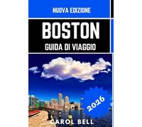 BOSTON GUIDA DI VIAGGIO 2026