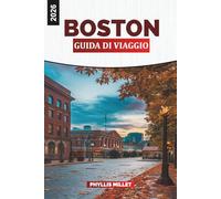 BOSTON Guida di viaggio 2026: Siti storici, percorsi pedonali, esperienze sul lungomare e fughe in città