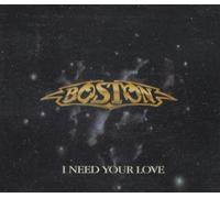 Boston - I Need Your Love