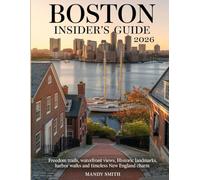 Boston Insider’s Guide 2026: Freedom Trails, Waterfront Views, Historic Landmarks, Harbor Walks and Timeless New England Charm