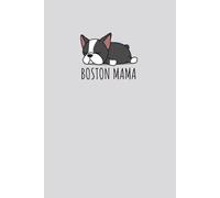 Boston Mama: College Ruled Lined Notebook for Boston Terrier Lovers
