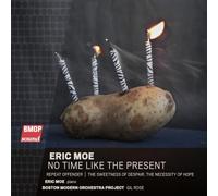 Boston Modern Orchestra Project - Eric Moe: No Time Like The Present