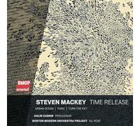 Boston Modern Orchestra Project - Steven Mackey: Time Release