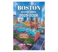 BOSTON REISEFÜHRER 2025-2026: Erkunden Sie die Viertel und entdecken Sie die Sehenswürdigkeiten